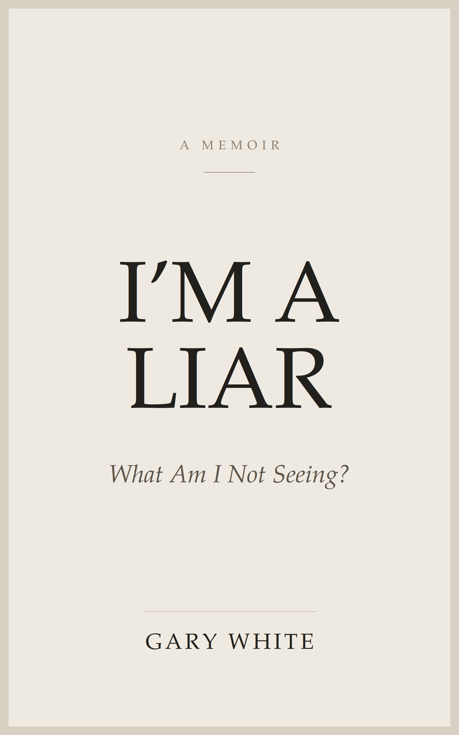Cover of the book I'm A Liar by Gary White